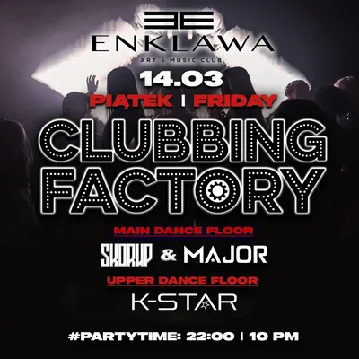 CLUBBING FACTORY w klubowych beatach | PIĄTEK 14.03  CLUBBING FACTORY w klubowych beatach | PIĄTEK 14.03